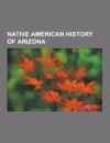 Native American History of Arizona: Amerind Foundation, Ancient Pueblo Peoples, Archaic-Early Basketmaker Era, Arizona Organic ACT, Basketmaker Cultur