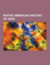 Native American History of Ohio: Armco Park Mound I, Armco Park Mound II, Beaver Wars, Burchenal Mound, Clough Creek and Sand Ridge Archeological Dist