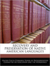 Recovery and Preservation of Native American Languages