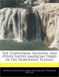 The Chinookan, Salishan, and Other Native American Tribes of the Northwest Plateau