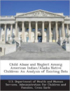 Child Abuse and Neglect Among American Indian/Alaska Native Children: An Analysis of Existing Data