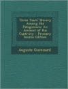 Three Years' Slavery Among the Patagonians: An Account of His Captivity