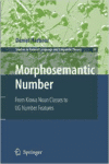 Morphosemantic Number:: From Kiowa Noun Classes to Ug Number Features