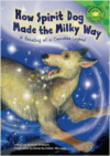 How Spirit Dog Made the Milky Way: A Retelling of a Cherokee Legend