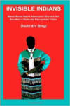 Invisible Indians: Mixed-Blood Native Americans Who Are Not Enrolled in Federally Recognized Tribes