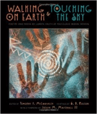 Walking on Earth & Touching the Sky: Poetry and Prose by Lakota Youth at Red Cloud Indian School