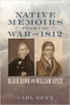 Native Memoirs from the War of 1812:Black Hawk and William Apess