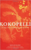 Kokopelli:The Magic, Mirth, and Mischief of an Ancient Symbol