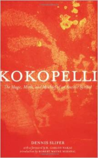 Kokopelli:The Magic, Mirth, and Mischief of an Ancient Symbol