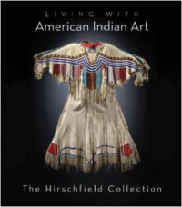 Living with American Indian Art: The Hirschfield Collection