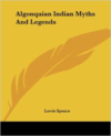 Algonquian Indian Myths and Legends