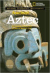 Ancient Aztec:Archaeology Unlocks the Secrets of Mexico's Past