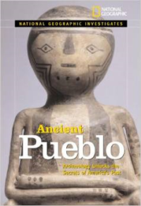 Ancient Pueblo: Archaeology Unlocks the Secrets of America's Past