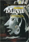 Ancient Maya: Archaeology Unlocks the Secrets of the Maya's Past