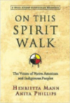 On This Spirit Walk: The Voices of Native American and Indigenous Peoples