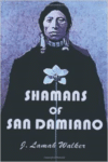 Shamans of San Damiano