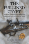 The Fur-Lined Crypt: The Harsh and Unforgiving Adventure of the Early North American Fur Trade