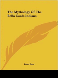 The Mythology of the Bella Coola Indians