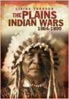 The Plains Indian Wars 1864-1890