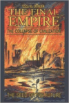 The Final Empire: The Collapse of Civilization and the Seed of the Future
