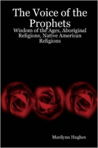 The Voice of the Prophets: Wisdom of the Ages, Aboriginal Religions, Native American Religions