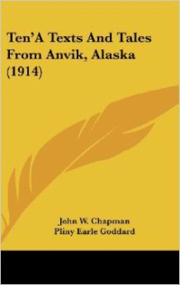 Ten'a Texts and Tales from Anvik, Alaska (1914)