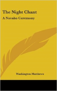 The Night Chant: A Navaho Ceremony