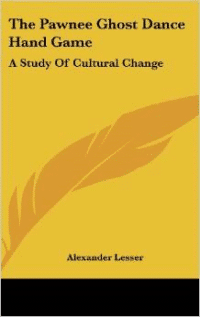 The Pawnee Ghost Dance Hand Game: A Study of Cultural Change