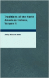 Traditions of the North American Indians, Volume 2