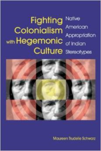 Fighting Colonialism with Hegemonic Culture: Native American Appropriation of Indian Stereotypes