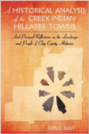 A Historical Analysis of the Creek Indian Hillabee Towns: And Personal Reflections on the Landscape and People of Clay County, A