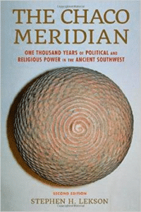 The Chaco Meridian: One Thousand Years of Political and Religious Power in the Ancient Southwest