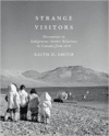 Strange Visitors:Documents in Indigenous-Settler Relations in Canada from 1876