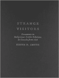 Strange Visitors: Documents in Indigenous-Settler Relations in Canada from 1876