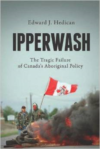 Ipperwash:The Tragic Failure of Canada's Aboriginal Policy