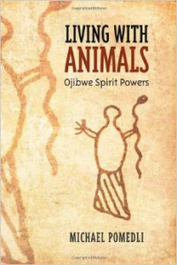 Living with Animals:Ojibwe Spirit Powers