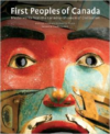 First Peoples of Canada:Masterworks from the Canadian Museum of Civilization