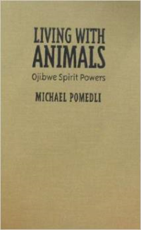 Living with Animals: Ojibwe Spirit Powers