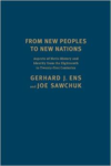 From New Peoples to New Nations Aspects of Metis History and Identity from the Eighteenth to the Twenty-First Centuries