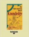 The Native American Book of Knowledge (Easyread Large Edition)