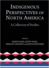 Indigenous Perspectives of North America:A Collection of Studies