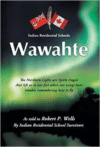 Wawahte:Subject: Canadian Indian Residential Schools