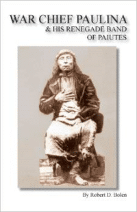 War Chief Paulina & His Renegade Band of Paiutes