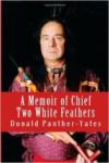 A Memoir of Chief Two White Feathers: Portrait of a Spiritual Practitioner