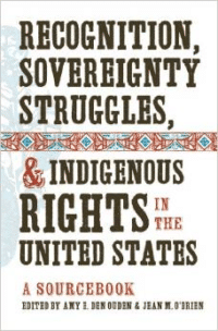 Recognition, Sovereignty Struggles, & Indigenous Rights in the United States:A Sourcebook