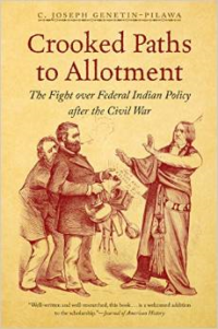Crooked Paths to Allotment: The Fight Over Federal Indian Policy After the Civil War