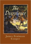 The Deerslayer: Or the First Warpath (1841)