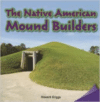The Native American Mound Builders