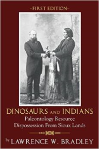 Dinosaurs and Indians:Paleontology Resource Dispossession from Sioux Lands - First Edition