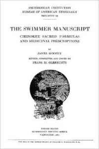 The Swimmer Manuscript:Cherokee Sacred Formulas and Medicinal Prescriptions